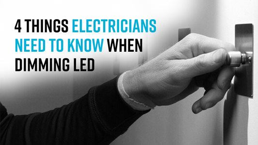 4 things electricians need to know when dimming LED