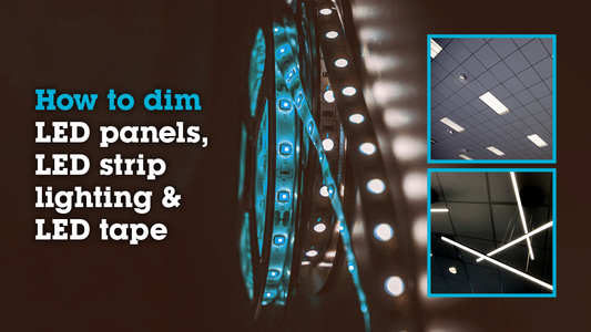 How to dim LED Panels, LED Strip Lighting & LED Tape