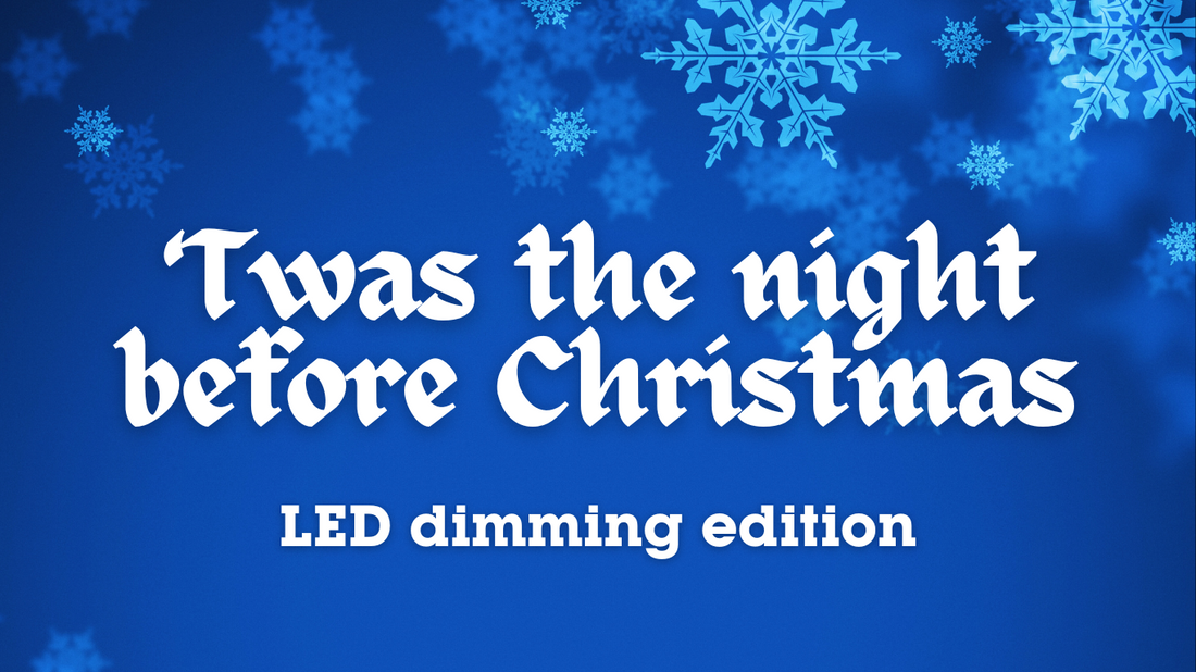 ‘Twas the night before Christmas – LED dimming edition